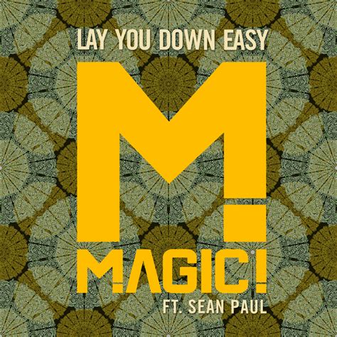 Magic lay you down easy